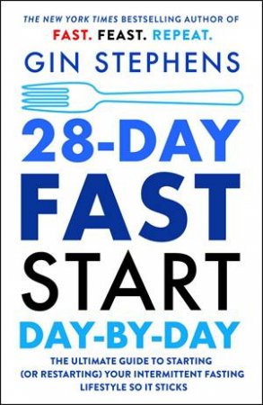 28-Day FAST Start Day-by-Day by Gin Stephens