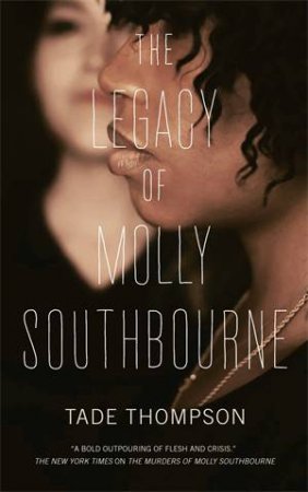 The Legacy Of Molly Southbourne by Tade Thompson