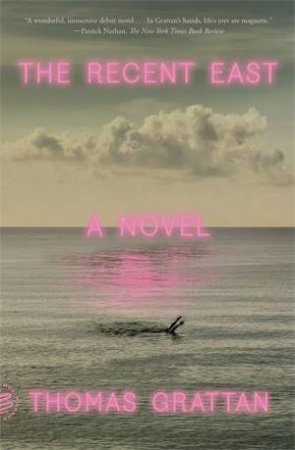 The Recent East by Thomas Grattan