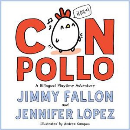 Con Pollo by Jimmy Fallon & Andrea Campos & Jennifer Lopez