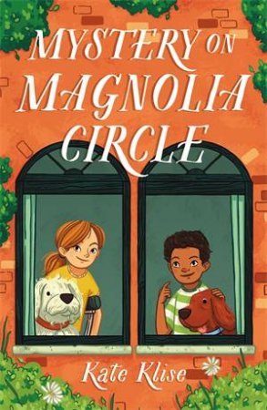Mystery On Magnolia Circle by Kate Klise & Celia Krampien
