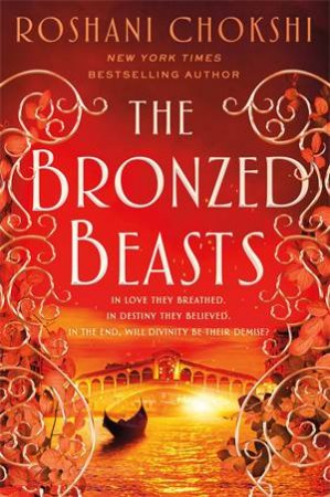 The Bronzed Beasts by Roshani Chokshi