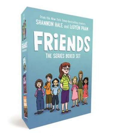 Friends: The Series Boxed Set by Shannon Hale & LeUyen Pham