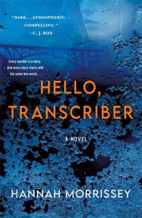Hello, Transcriber by Hannah Morrissey
