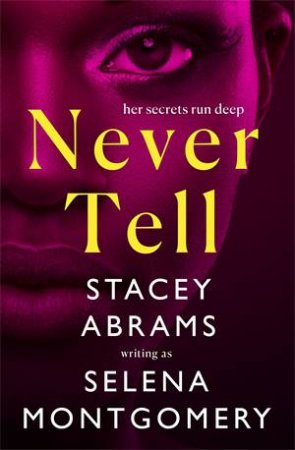 Never Tell by Stacey Abrams & Selena Montgomery