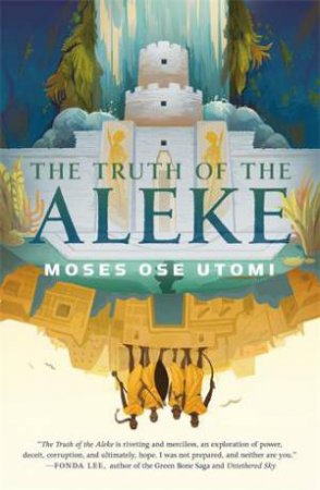 The Truth of the Aleke by Moses Ose Utomi