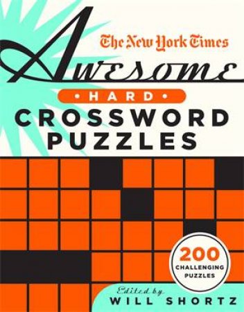 The New York Times Awesome Hard Crossword Puzzles by The New York Times