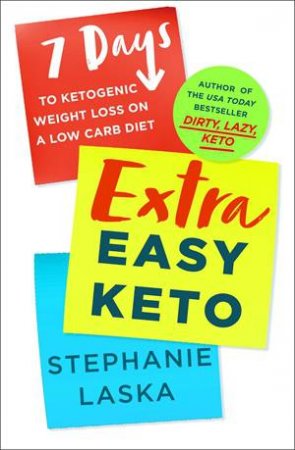 Extra Easy Keto by Stephanie Laska