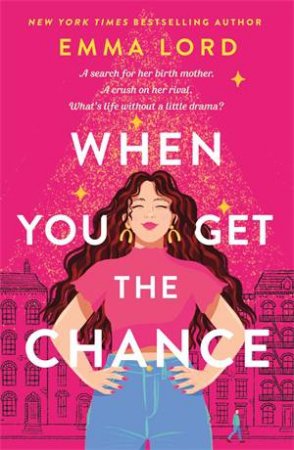 When You Get The Chance by Emma Lord