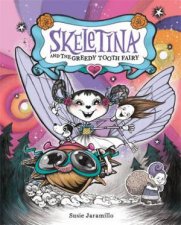 Skeletina and the Greedy Tooth Fairy