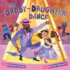 The Daddy-Daughter Dance by Malcolm Newsome & Jenin Mohammed