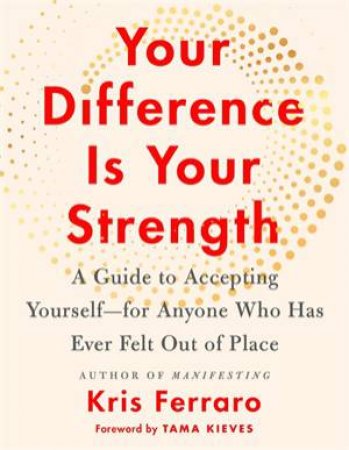 Your Difference Is Your Strength by Kris Ferraro