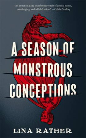 A Season of Monstrous Conceptions by Lina Rather