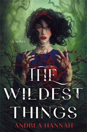 The Wildest Things by Andrea Hannah