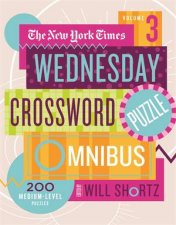 The New York Times Wednesday Crossword Puzzle Omnibus Volume 3