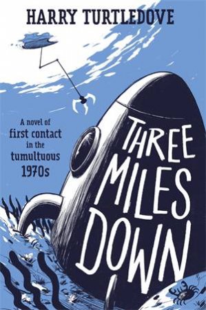 Three Miles Down by Harry Turtledove