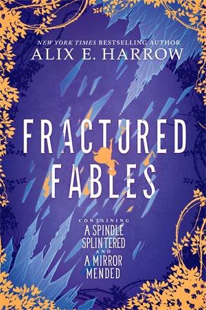 Fractured Fables by Alix E. Harrow