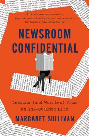 Newsroom Confidential by Margaret Sullivan