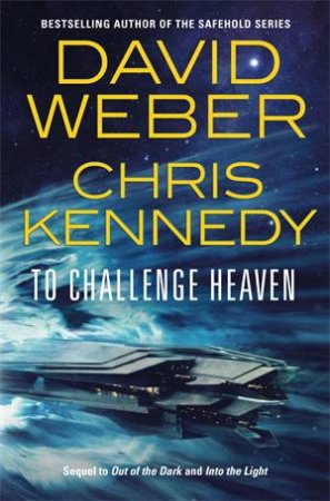 To Challenge Heaven by David Weber and Chris Kennedy