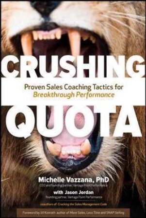 Crushing Quota: Proven Sales Coaching Tactics for Breakthrough Performance by Michelle Vazzana