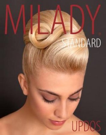 Milady Standard Updos by Timothy C. Johnson