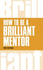 how to be a brilliant mentor