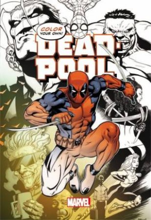 Colour Your Own Deadpool by Marvel Comics