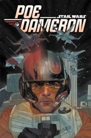 Star Wars Poe Dameron 1 by Charles Soule & Phil Noto