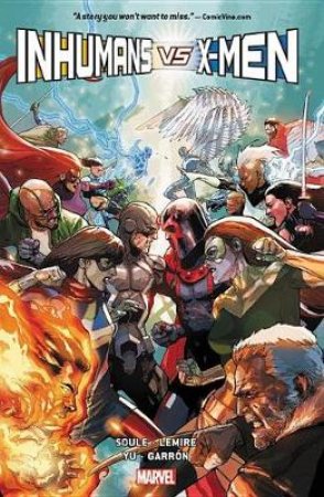 Inhumans Vs. X-men by Charles Soule & Jeff Lemire & Kenneth Rocafort & Leinil Francis Yu & Javier Garron