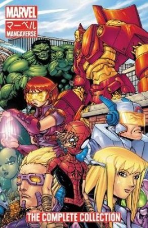 Marvel Mangaverse by Ben Dunn & Udon & Chuck Austen & Lea Hernandez & Peter David