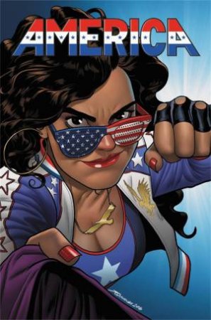 The Life And Times Of America Chavez by Gabby Rivera