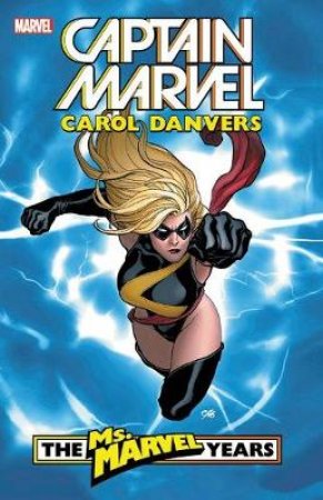 Captain Marvel Carol Danvers the Ms. Marvel Years 1 by Brian Reed & Roberto De La Torre & Mike Wieringo & Patrick Zircher & Aaron Lopresti