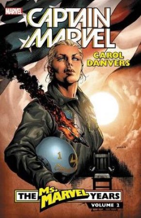 Captain Marvel Carol Danvers the Ms. Marvel Years 2 by Brian Reed & Mark Robinson & Aaron Lopresti & Greg Tocchini & Adriana Melo