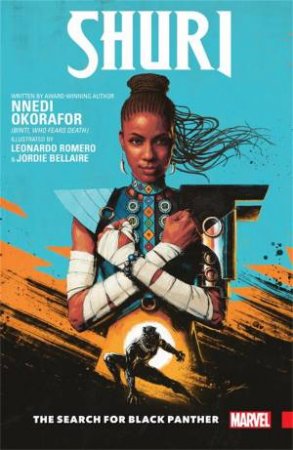 Shuri: The Search For Black Panther by Nnedi Okorafor & Leonar Romero