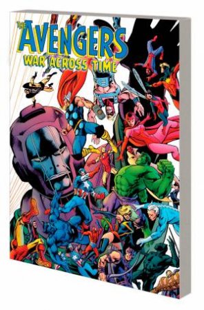 The Avengers: War Across Time by Paul Levitz