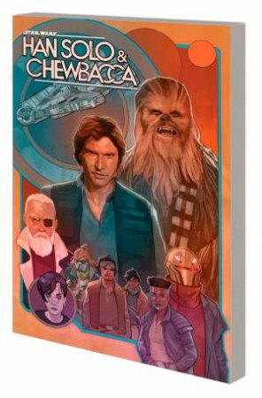 STAR WARS HAN SOLO & CHEWBACCA VOL. 2 - THE CRYSTAL RUN PART TWO by Marc Guggenheim