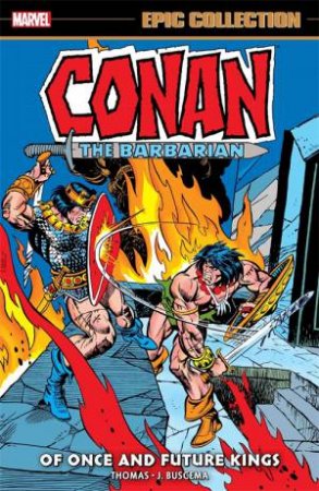 Conan The Barbarian Epic Collection: The Original Marvel Years - Of Once And Future Kings by Marvel Comics