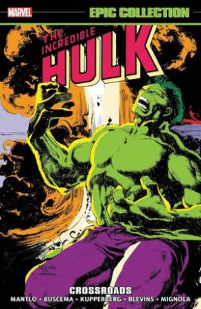 Incredible Hulk Epic Collection: Crossroads by Bill Mantlo