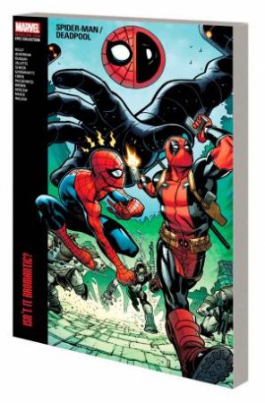 SPIDER-MAN/DEADPOOL MODERN ERA EPIC COLLECTION ISN'T IT BROMANTIC by Joe Kelly