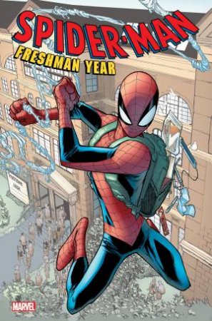 SPIDEY FRESHMAN YEAR by Robbie Thompson