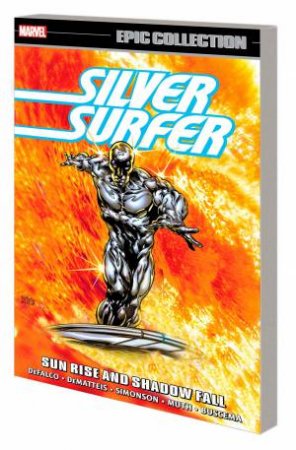SILVER SURFER EPIC COLLECTION  SUN RISE AND SHADOW FALL by Tom DeFalco