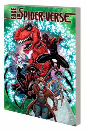 EDGE OF SPIDER-VERSE  BLEEDING EDGE by Dan Slott