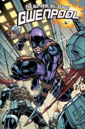 Gwenpool: All-New, All-Deadly by Cavan;Nesi, Stefano Scott