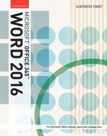 Illustrated Microsoft (R) Office 365 & Word 2016 by Carol Cram