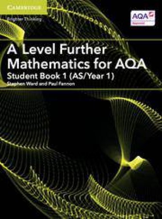 A Level Further Mathematics for AQA Student Book 1 (AS/Year 1) by Paul Fannon