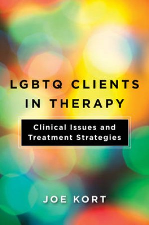 LGBTQ Clients In Therapy Clinical Issues And Treatment Strategies