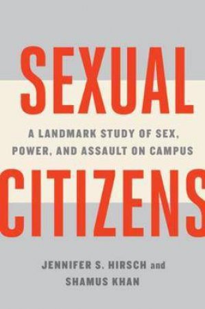 Sexual Citizens by Jennifer S. Hirsch & Shamus Khan
