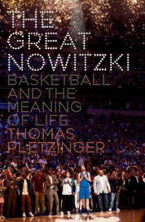The Great Nowitzki by Thomas Pletzinger