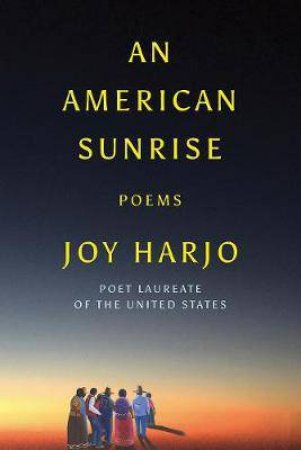 An American Sunrise: Poems by Joy Harjo