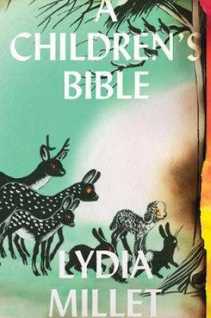 A Children's Bible by Lydia Millet